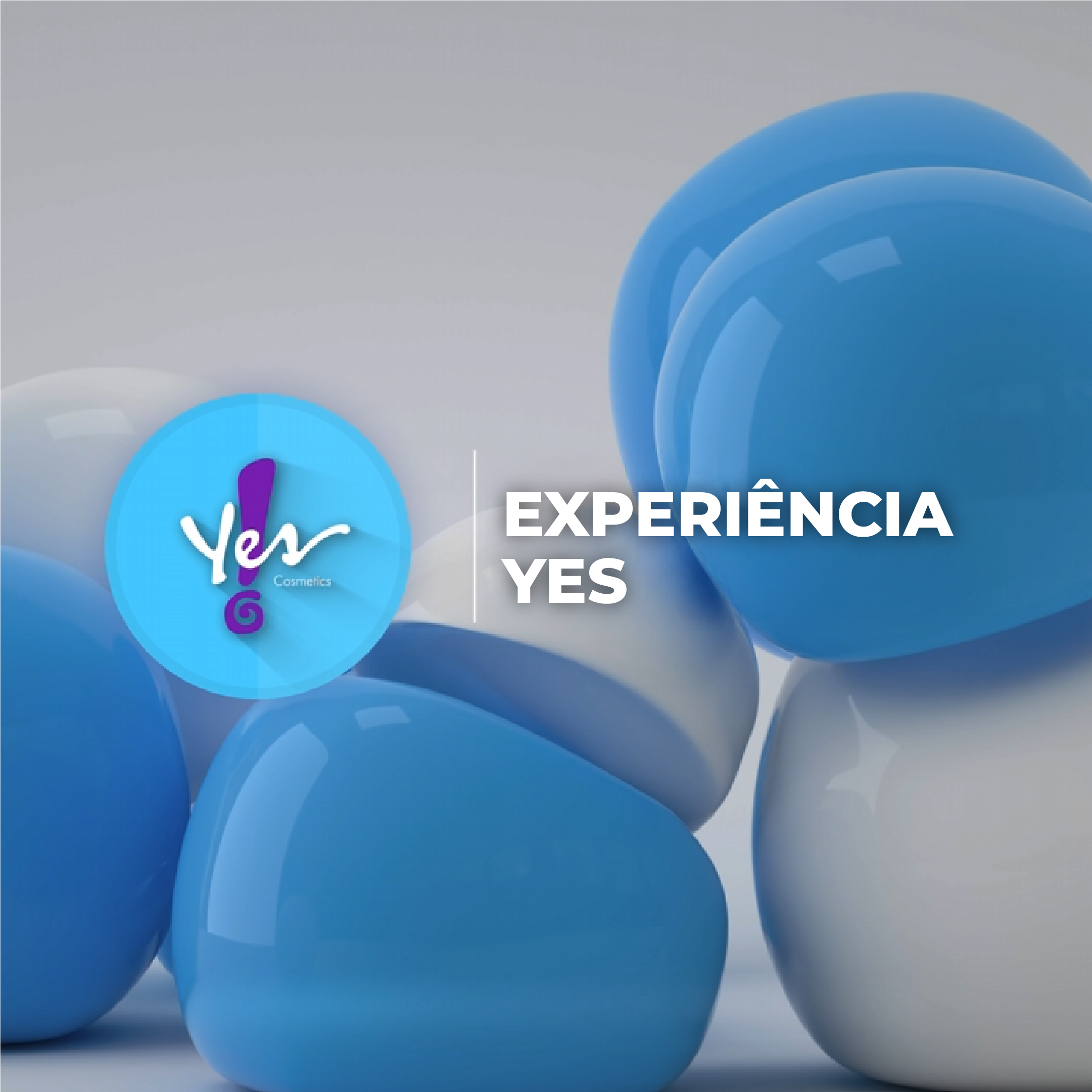 EXPERI&Ecirc;NCIA YES COSMETICS